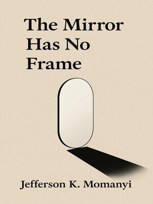 cover image of The Mirror Has No Frame